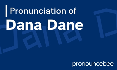 how to pronounce dana-dane feature image
