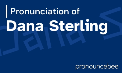 how to pronounce dana-sterling feature image