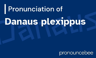 how to pronounce danaus-plexippus feature image