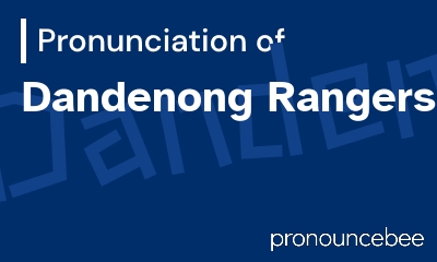 how to pronounce dandenong-rangers feature image