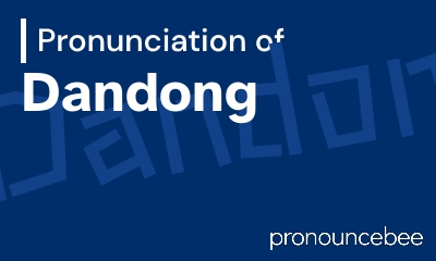 how to pronounce dandong feature image