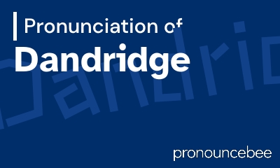 how to pronounce dandridge feature image
