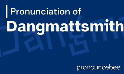 how to pronounce dangmattsmith feature image
