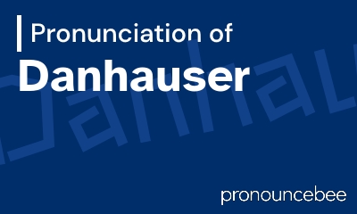how to pronounce danhauser feature image