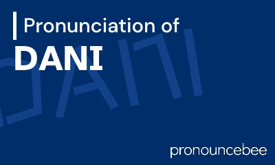 how to pronounce dani feature image