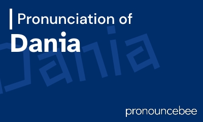how to pronounce dania feature image