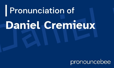 how to pronounce daniel-cremieux feature image