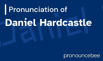how to pronounce daniel-hardcastle feature image