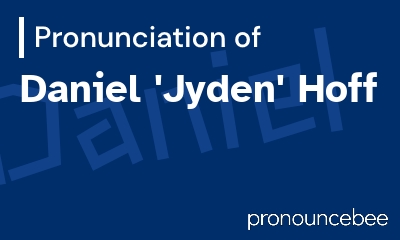 how to pronounce daniel-jyden-hoff feature image