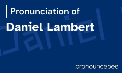 how to pronounce daniel-lambert feature image