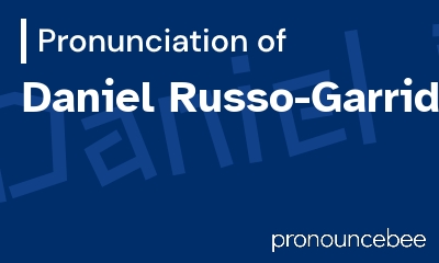 how to pronounce daniel-russo-garrido feature image