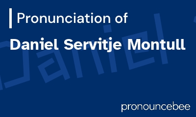 how to pronounce daniel-servitje-montull feature image