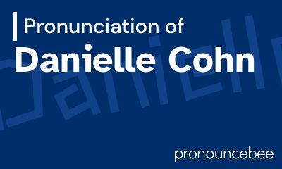 how to pronounce danielle-cohn feature image
