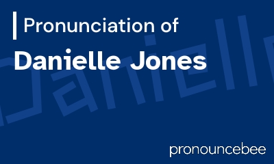 how to pronounce danielle-jones feature image