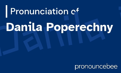 how to pronounce danila-poperechny feature image