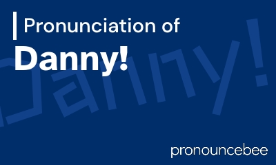 how to pronounce danny feature image