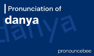 how to pronounce danya feature image