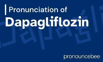 how to pronounce dapagliflozin feature image