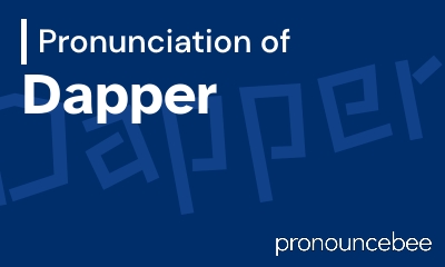 how to pronounce dapper feature image