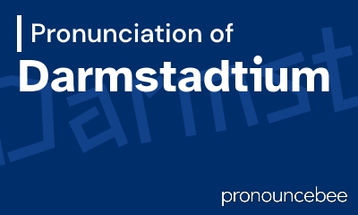 how to pronounce darmstadtium feature image