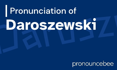 how to pronounce daroszewski feature image