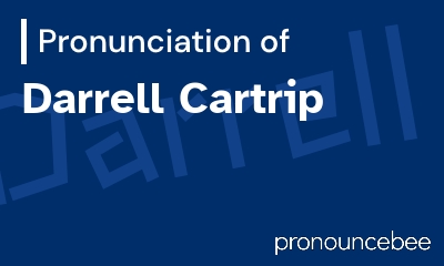 how to pronounce darrell-cartrip feature image