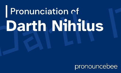 how to pronounce darth-nihilus feature image
