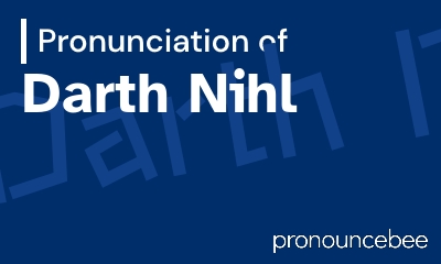 how to pronounce darth-nihl feature image