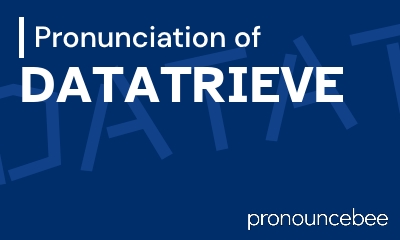 how to pronounce datatrieve feature image