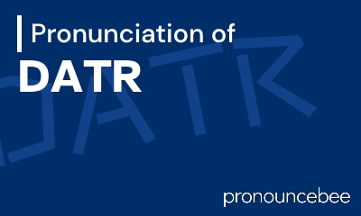 how to pronounce datr feature image