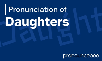how to pronounce daughters feature image