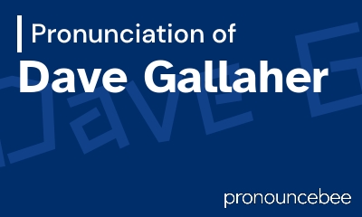 how to pronounce dave-gallaher feature image