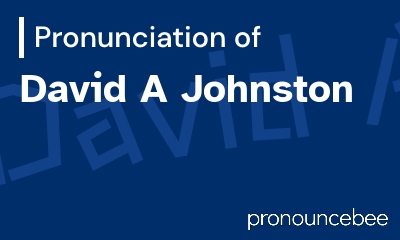 how to pronounce david-a-johnston feature image