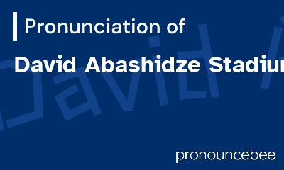 how to pronounce david-abashidze-stadium feature image