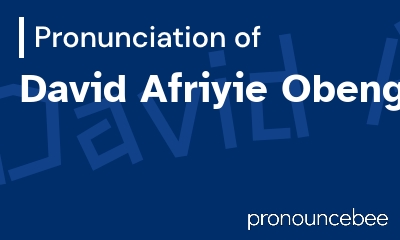 how to pronounce david-afriyie-obeng feature image