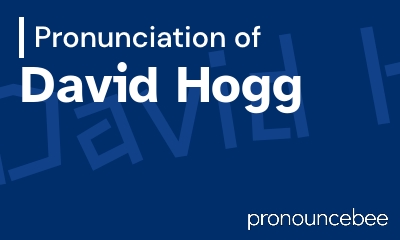 how to pronounce david-hogg feature image