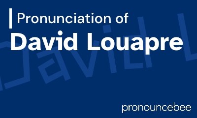 how to pronounce david-louapre feature image