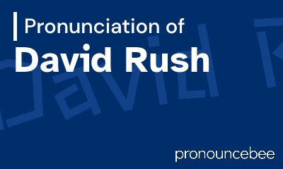 how to pronounce david-rush feature image