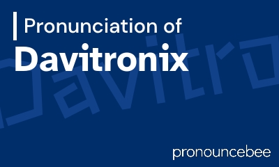 how to pronounce davitronix feature image