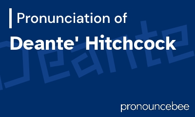 how to pronounce deante-hitchcock feature image