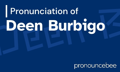how to pronounce deen-burbigo feature image