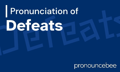 how to pronounce defeats feature image