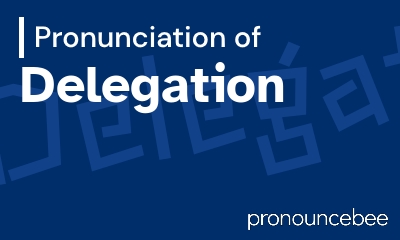 how to pronounce delegation feature image