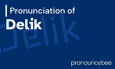 how to pronounce delik feature image