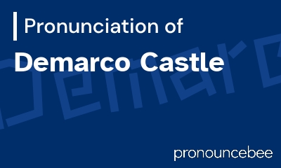 how to pronounce demarco-castle feature image