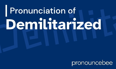 how to pronounce demilitarized feature image