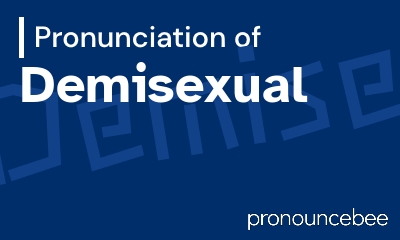 how to pronounce demisexual feature image