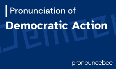 how to pronounce democratic-action feature image