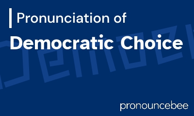 how to pronounce democratic-choice feature image