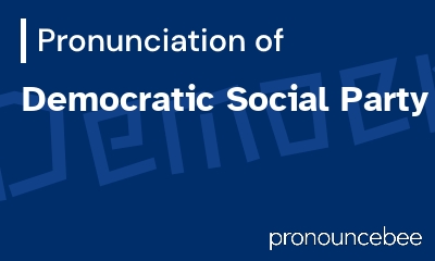 how to pronounce democratic-social-party feature image